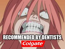 RECOMMENDED BY DENTISTS | image tagged in memes,funny,anime,dentist | made w/ Imgflip meme maker