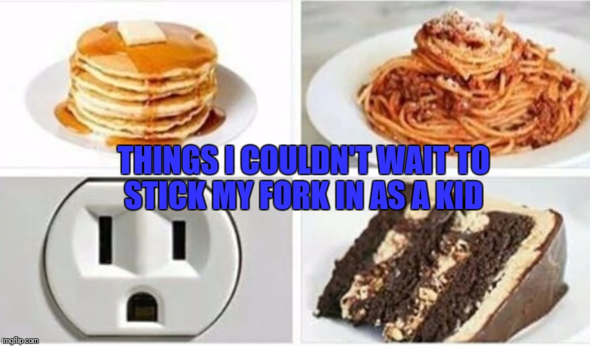 THINGS I COULDN'T WAIT TO STICK MY FORK IN AS A KID | image tagged in funny,memes,fork,pancakes | made w/ Imgflip meme maker