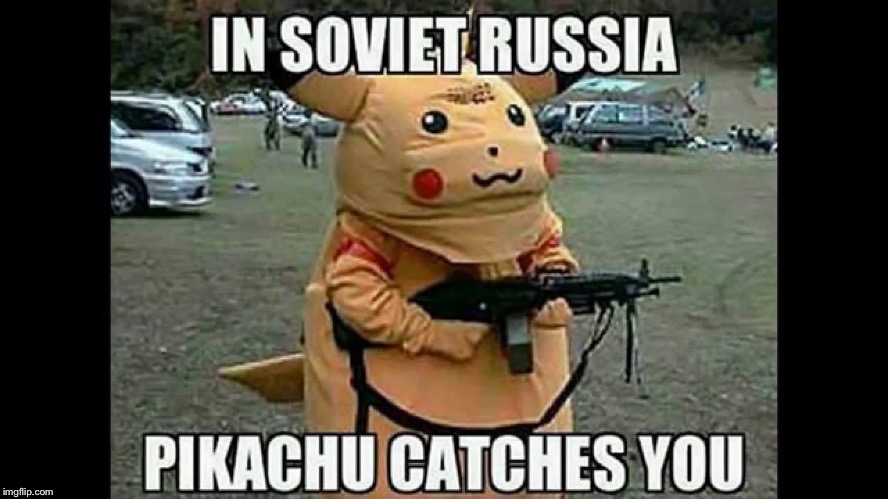 In Soviet Russia(Pokemon week) | image tagged in pokemon | made w/ Imgflip meme maker