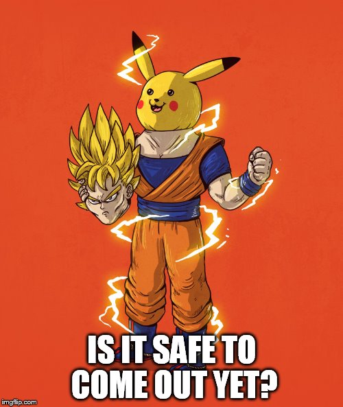 I Knew It! | IS IT SAFE TO COME OUT YET? | image tagged in safe,pokemon,pikachu | made w/ Imgflip meme maker