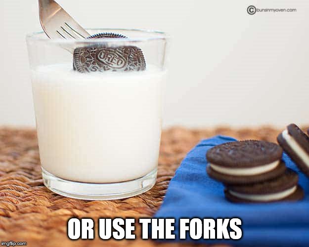 OR USE THE FORKS | image tagged in use it | made w/ Imgflip meme maker