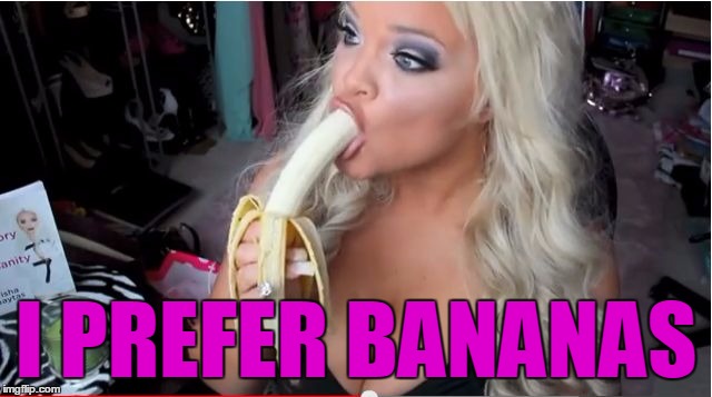 ditzy blonde | I PREFER BANANAS | image tagged in ditzy blonde | made w/ Imgflip meme maker