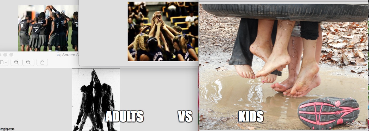 ADULTS               VS                    KIDS | image tagged in ece,play,playwork,freetime | made w/ Imgflip meme maker