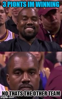 Kanye Smile Then Sad | 3 PIONTS IM WINNING; NO THATS THE OTHER TEAM | image tagged in kanye smile then sad | made w/ Imgflip meme maker