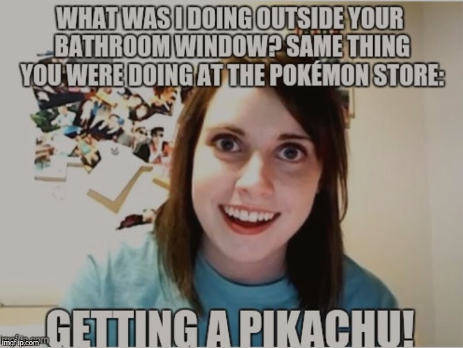 I | image tagged in overly attached girlfriend | made w/ Imgflip meme maker
