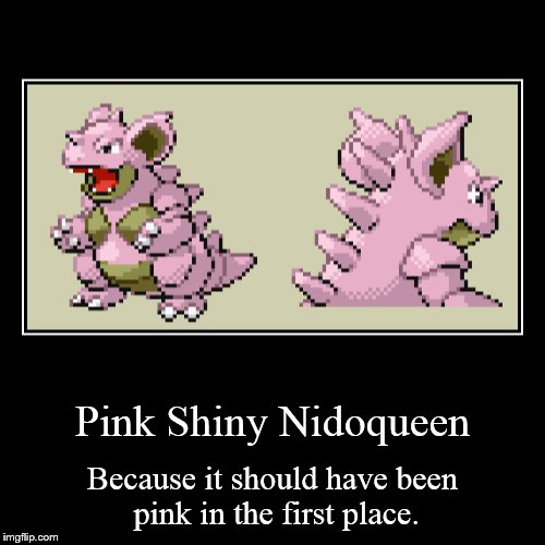 Sprite Surgery | image tagged in funny,demotivationals,nidoqueen,shiny,pokemon,pink | made w/ Imgflip demotivational maker