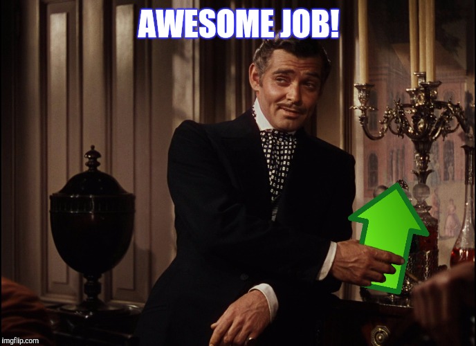 AWESOME JOB! | made w/ Imgflip meme maker