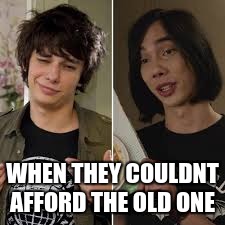 NOT MY RODERICK | WHEN THEY COULDNT AFFORD THE OLD ONE | image tagged in memes | made w/ Imgflip meme maker