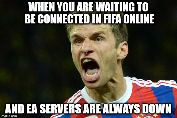 WHEN YOU ARE WAITING TO BE CONNECTED IN FIFA ONLINE; AND EA SERVERS ARE ALWAYS DOWN | image tagged in fifa | made w/ Imgflip meme maker
