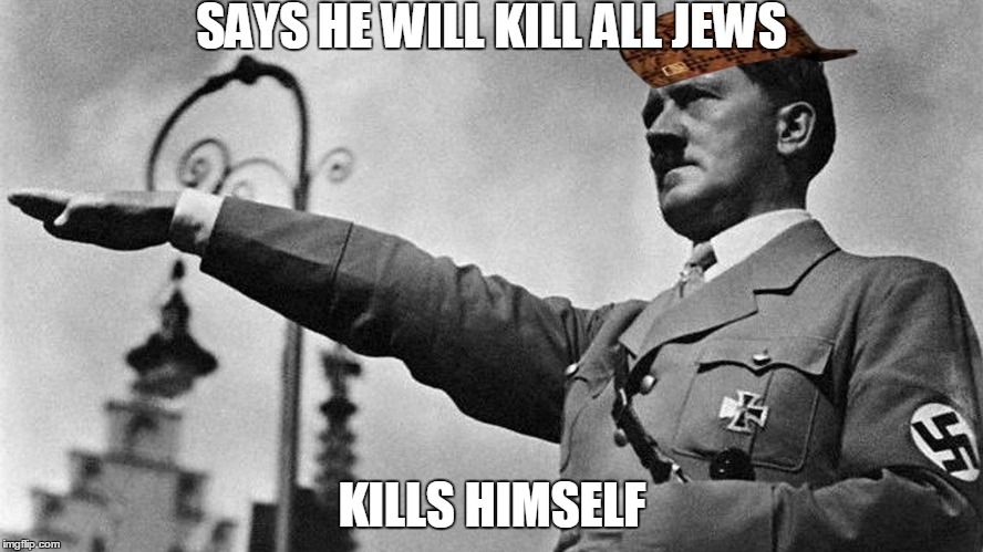 SAYS HE WILL KILL ALL JEWS; KILLS HIMSELF | made w/ Imgflip meme maker