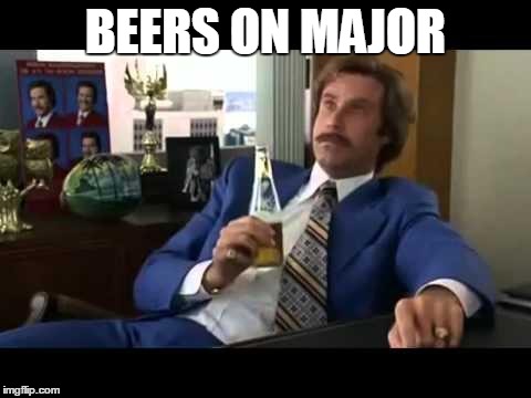 Well That Escalated Quickly | BEERS ON MAJOR | image tagged in memes,well that escalated quickly | made w/ Imgflip meme maker