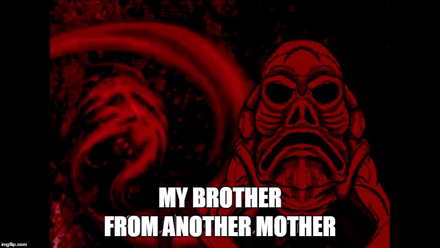 My Brother From Another Mother Imgflip