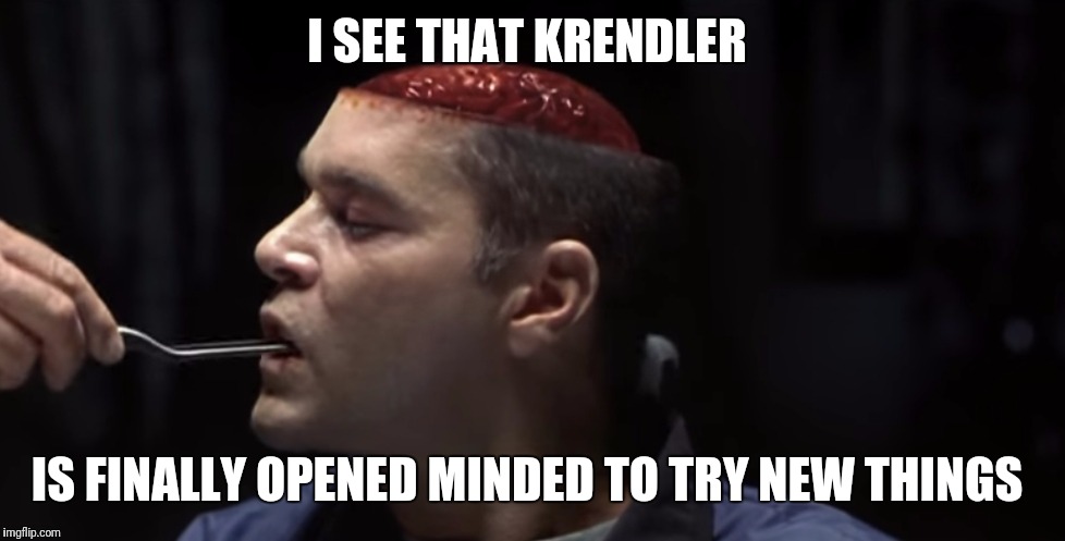 Do You Mind If I Have More? | I SEE THAT KRENDLER; IS FINALLY OPENED MINDED TO TRY NEW THINGS | image tagged in funny,memes,hannibal lecter,hannibal,ray liotta | made w/ Imgflip meme maker