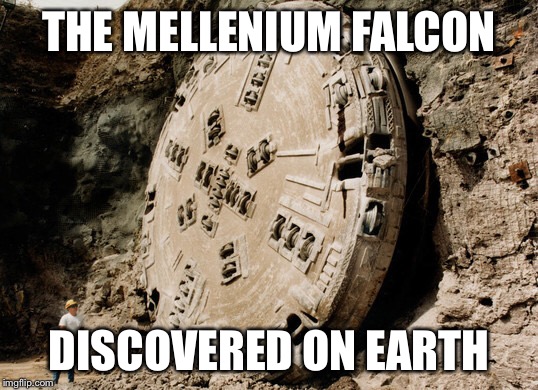 THE MELLENIUM FALCON DISCOVERED ON EARTH | made w/ Imgflip meme maker