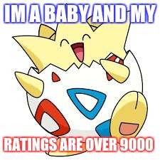 IM A BABY AND MY; RATINGS ARE OVER 9000 | image tagged in the baby | made w/ Imgflip meme maker