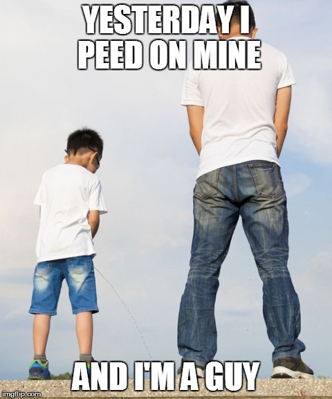 YESTERDAY I PEED ON MINE AND I'M A GUY | made w/ Imgflip meme maker