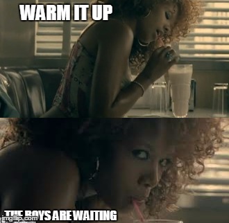 WARM IT UP THE BOYS ARE WAITING | made w/ Imgflip meme maker