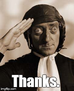 Marty Feldman copy that! | Thanks. | image tagged in copy that | made w/ Imgflip meme maker