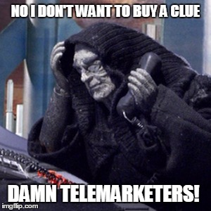 Robot Chicken | NO I DON'T WANT TO BUY A CLUE DAMN TELEMARKETERS! | image tagged in robot chicken | made w/ Imgflip meme maker