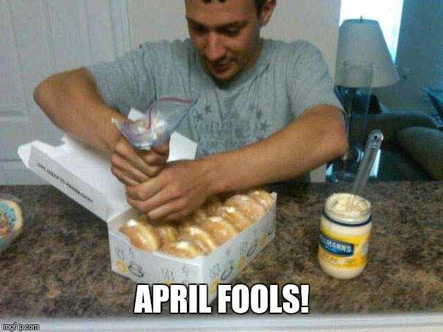 April Fools Week April 2-8 | APRIL FOOLS! | image tagged in donuts,april fools | made w/ Imgflip meme maker