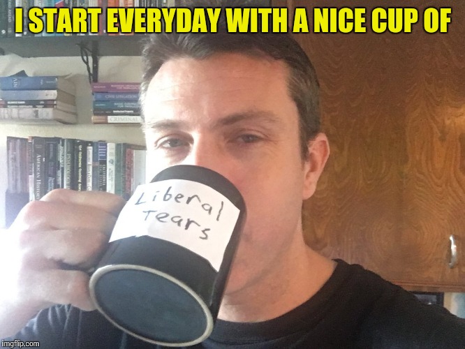 Goes great with any nutritional breakfast | I START EVERYDAY WITH A NICE CUP OF | image tagged in memes,mark dice | made w/ Imgflip meme maker