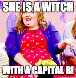 SHE IS A WITCH; WITH A CAPITAL B! | image tagged in aidy bryant,snl,bitch,witch,girlfriends talk show | made w/ Imgflip meme maker