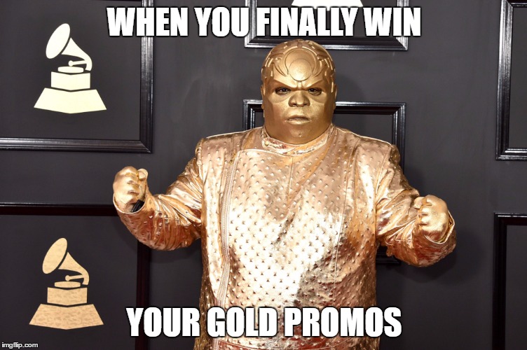 WHEN YOU FINALLY WIN; YOUR GOLD PROMOS | made w/ Imgflip meme maker