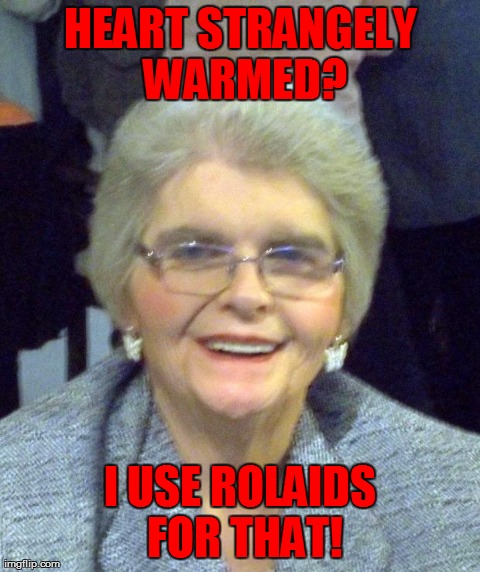 HEART STRANGELY WARMED? I USE ROLAIDS FOR THAT! | made w/ Imgflip meme maker