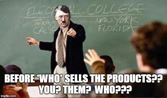 BEFORE *WHO* SELLS THE PRODUCTS??  YOU? THEM?  WHO??? | made w/ Imgflip meme maker