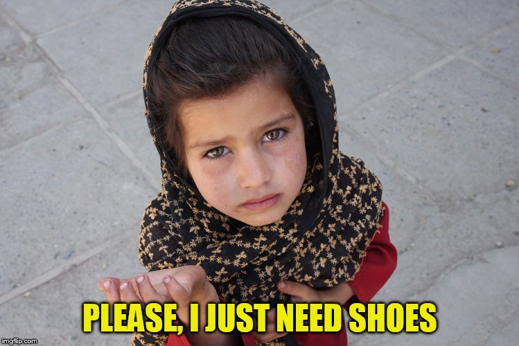 PLEASE, I JUST NEED SHOES | made w/ Imgflip meme maker