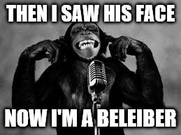 THEN I SAW HIS FACE NOW I'M A BELEIBER | made w/ Imgflip meme maker