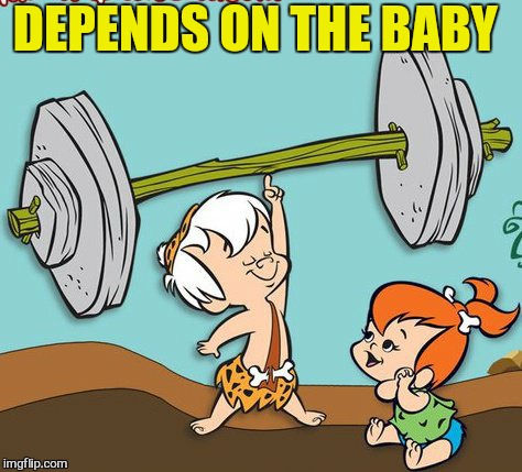 DEPENDS ON THE BABY | made w/ Imgflip meme maker