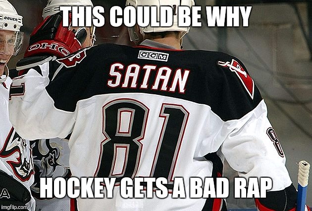 Its pronounced sha-tan | THIS COULD BE WHY; HOCKEY GETS A BAD RAP | image tagged in memes | made w/ Imgflip meme maker
