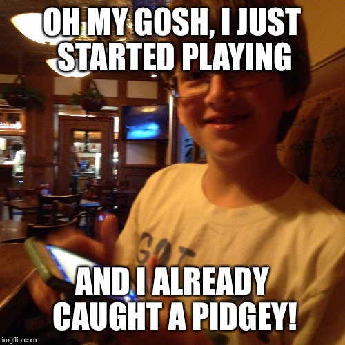OH MY GOSH, I JUST STARTED PLAYING; AND I ALREADY CAUGHT A PIDGEY! | image tagged in phone happy | made w/ Imgflip meme maker