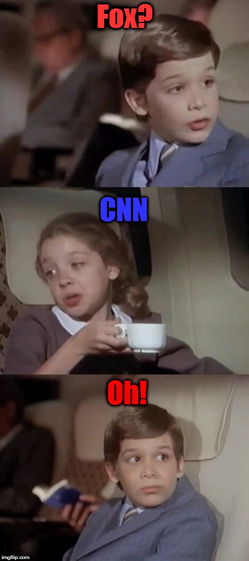 Airplane I Take It Black | Fox? CNN; Oh! | image tagged in airplane i take it black | made w/ Imgflip meme maker