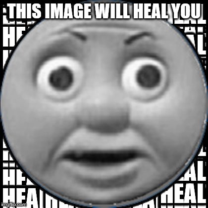 feel it's healing | THIS IMAGE WILL HEAL YOU | image tagged in health,face of mercy,heal,life,death,idk why | made w/ Imgflip meme maker