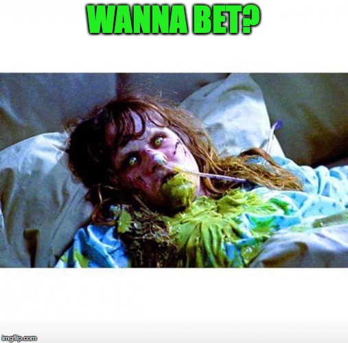 WANNA BET? | made w/ Imgflip meme maker