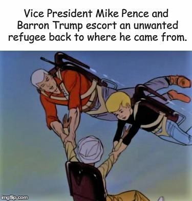 Vice President Mike Pence: Action Hero!  | Vice President Mike Pence and Barron Trump escort an unwanted refugee back to where he came from. | image tagged in mike pence | made w/ Imgflip meme maker