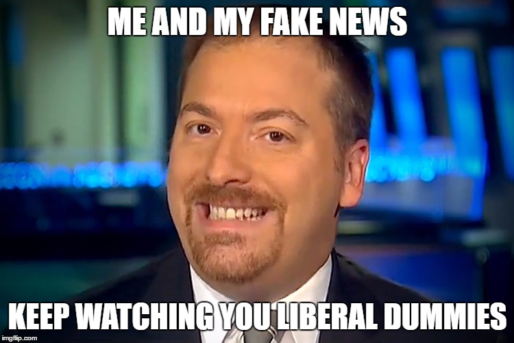 ME AND MY FAKE NEWS; KEEP WATCHING YOU LIBERAL DUMMIES | image tagged in idiot chuck | made w/ Imgflip meme maker