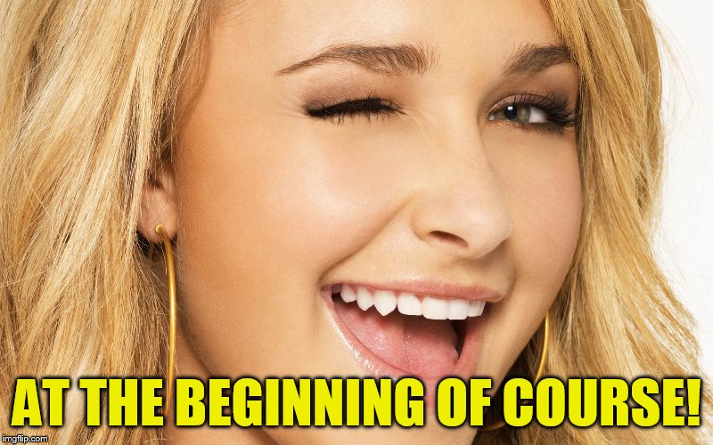 AT THE BEGINNING OF COURSE! | made w/ Imgflip meme maker