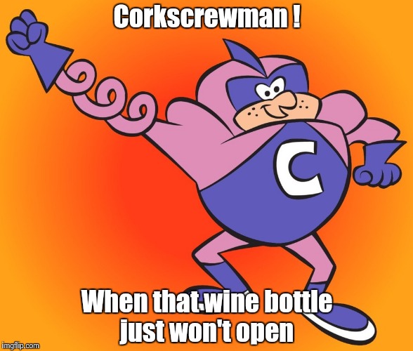 Superhero Week : Who ya gonna call ? | Corkscrewman ! When that wine bottle just won't open | image tagged in coil man,superheroes | made w/ Imgflip meme maker