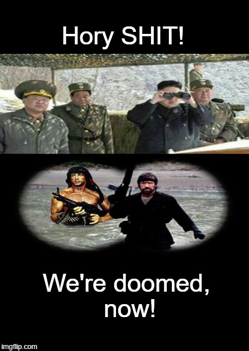 Hory SHIT! | Hory SHIT! We're doomed, now! | image tagged in kim jun un,crazy fat kid | made w/ Imgflip meme maker