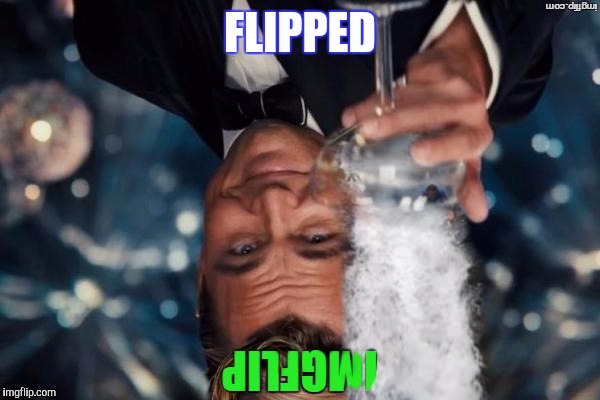 FLIPPED | made w/ Imgflip meme maker