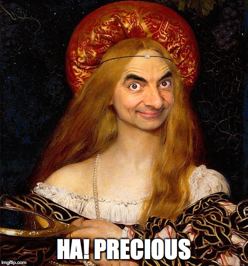 HA! PRECIOUS | made w/ Imgflip meme maker