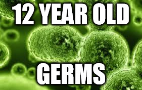 12 YEAR OLD GERMS | made w/ Imgflip meme maker