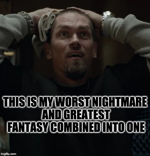 THIS IS MY WORST NIGHTMARE AND GREATEST FANTASY COMBINED INTO ONE | image tagged in shameless | made w/ Imgflip meme maker