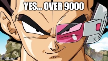 YES... OVER 9000 | made w/ Imgflip meme maker