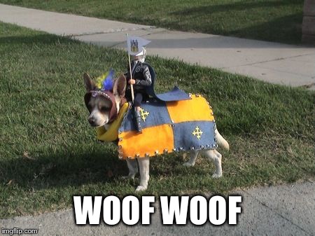 Dog Calvary  | WOOF WOOF | image tagged in dog calvary | made w/ Imgflip meme maker