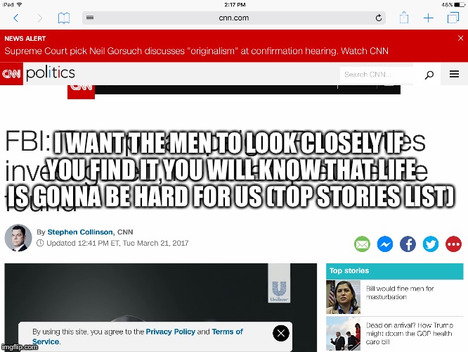 This is not good | I WANT THE MEN TO LOOK CLOSELY IF YOU FIND IT YOU WILL KNOW THAT LIFE IS GONNA BE HARD FOR US (TOP STORIES LIST) | image tagged in oh no | made w/ Imgflip meme maker