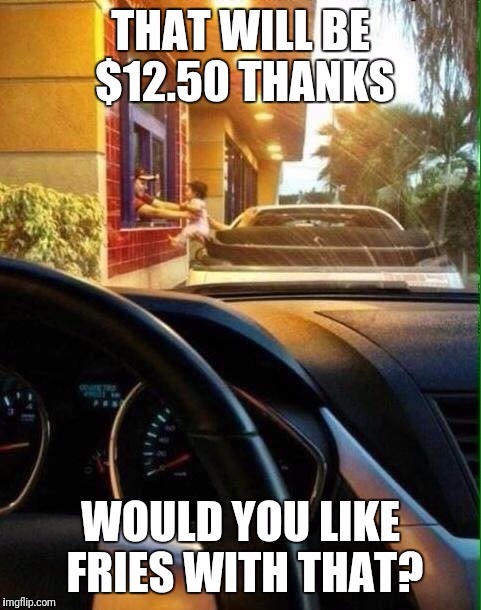 I'll have the kids meal thanks | image tagged in fast food,baby meme,drive thru | made w/ Imgflip meme maker